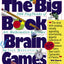 The Big Book of Brain Games: 1,000 PlayThinks of Art, Mathematics & Science