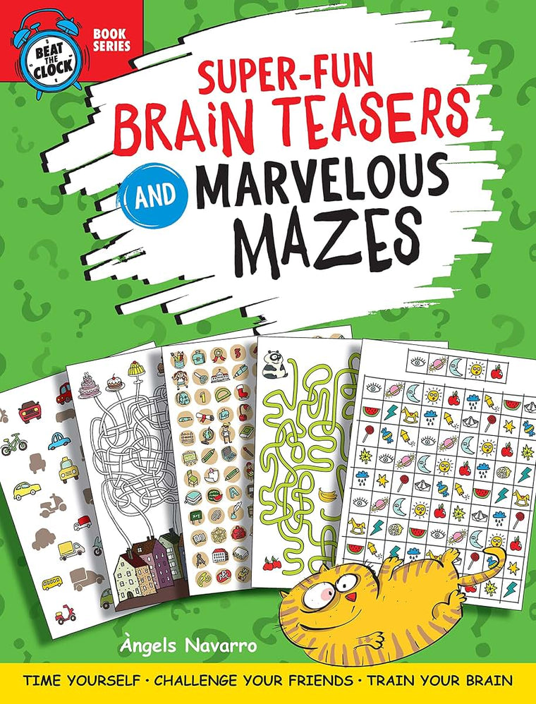 Super-Fun Brain Teasers and Marvelous Mazes: Time Yourself, Challenge Your Friends, Train Your Brain (Happy Fox Books) Activity Book for Kids Age 6-10; 50 Puzzles and Cartoon Games (Beat the Clock)