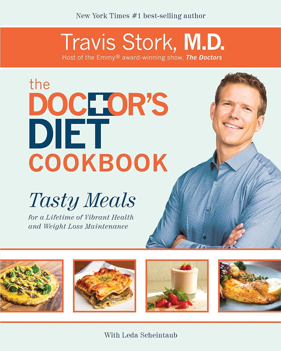 The Doctor's Diet Cookbook: Tasty Meals for a Lifetime of Vibrant Health and Weight Loss Maintenance