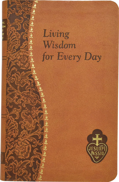 Living Wisdom for Every Day: Minute Meditations for Every Day Taken from the Writings of Saint Paul of the Cross [Imitation Leather] Kelley, Bennet (Catholic Daily Devotionals)