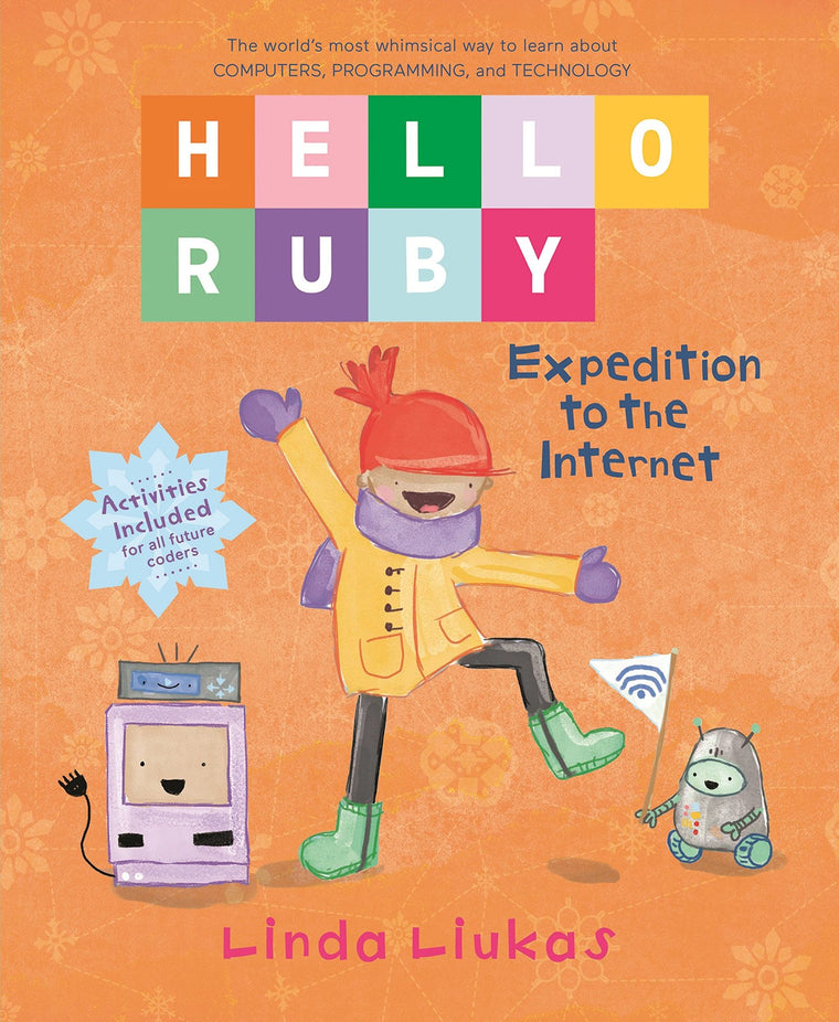 Hello Ruby: Expedition to the Internet (Hello Ruby, 3) by Li