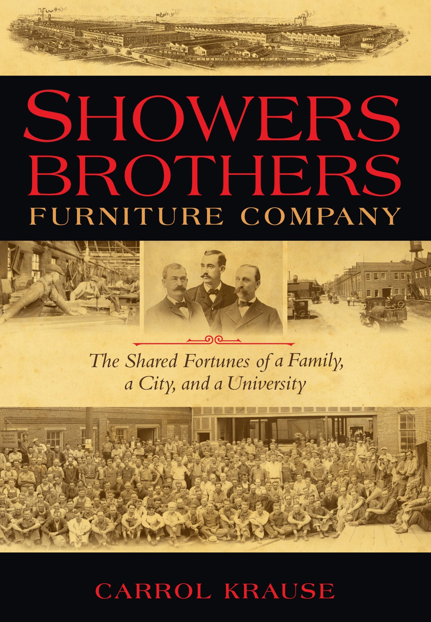 Showers Brothers Furniture Company: The Shared Fortunes of a Family, a City, and a University