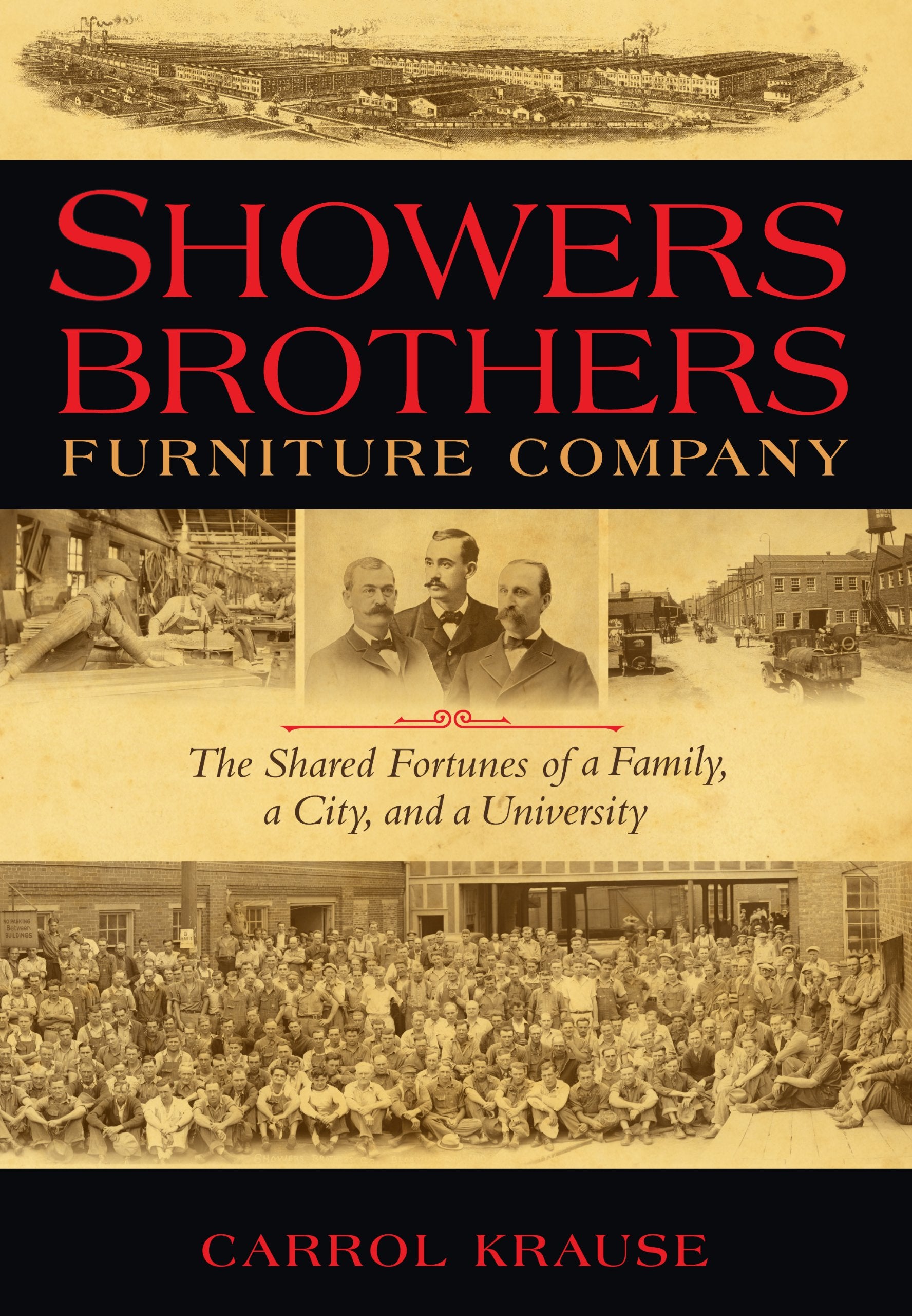 Showers Brothers Furniture Company: The Shared Fortunes of a Family, a City, and a University