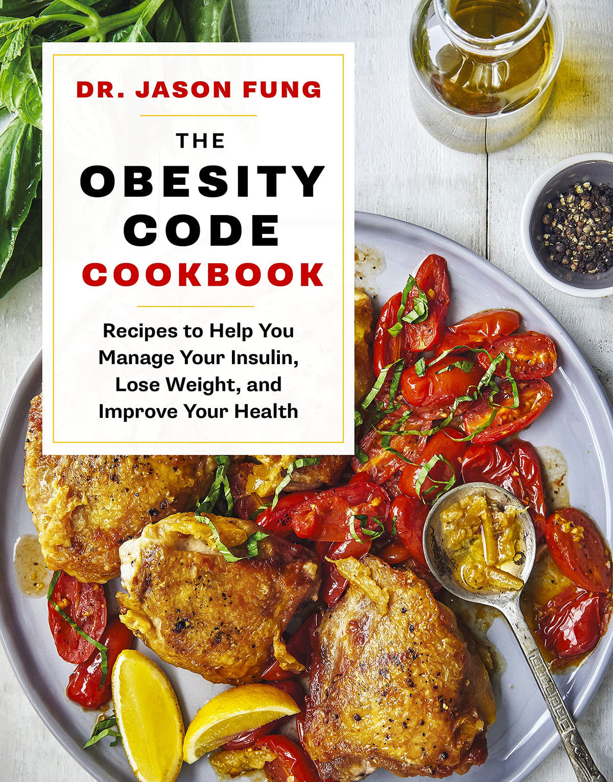 The Obesity Code Cookbook: Recipes to Help You Manage Insulin, Lose Weight, and Improve Your Health (Dr. Jason Fung Code, 2)