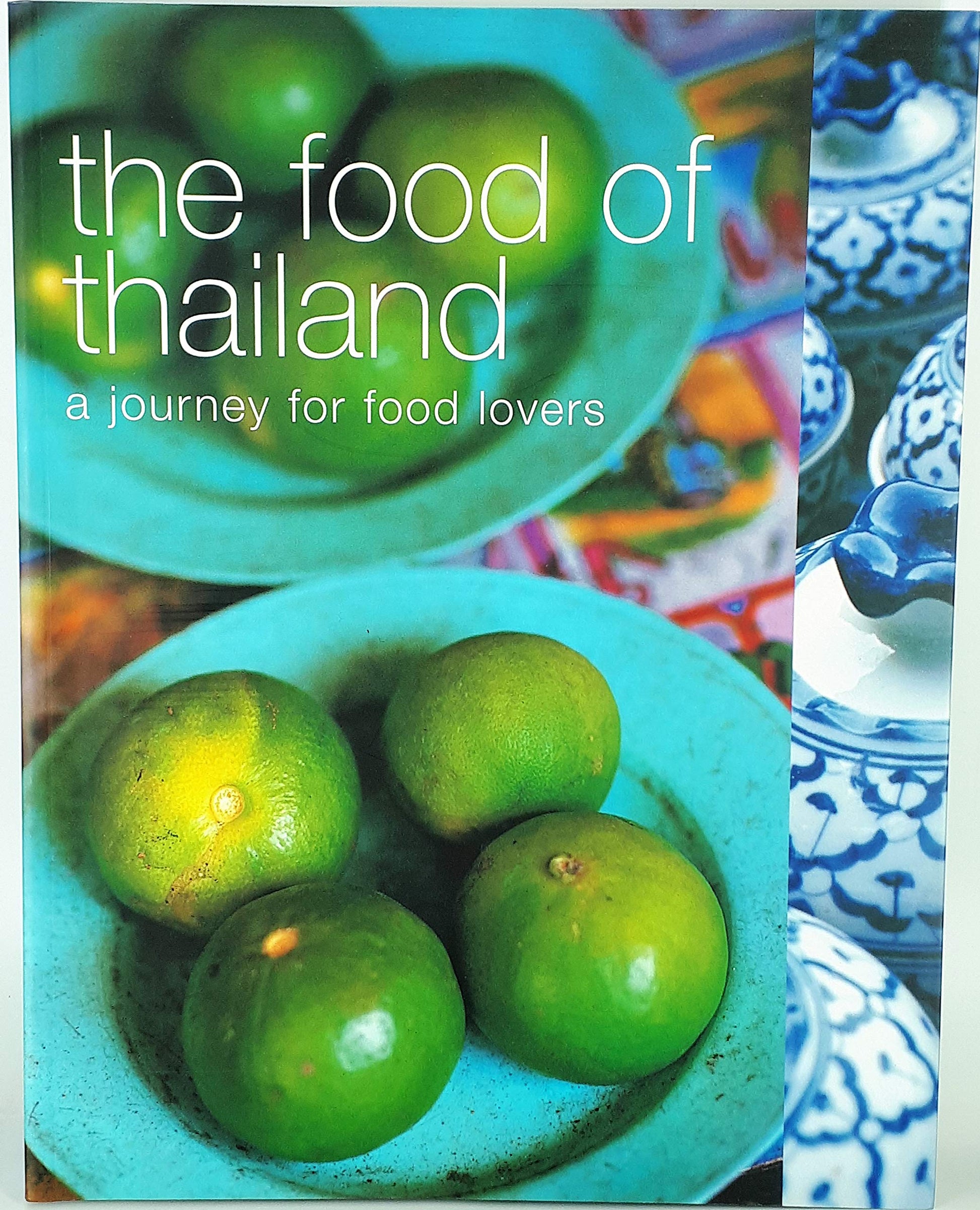 The Food of Thailand: A Journey for Food Lovers (Food Of Series)