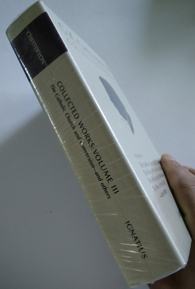 The Collected Works of G. K. Chesterton, Vol. 3: Where All Roads Lead / The Catholic Church and Conversion / Why I Am a Catholic / The Thing / The ... Shallows / The Way of the Cross (Volume 3) — back cover