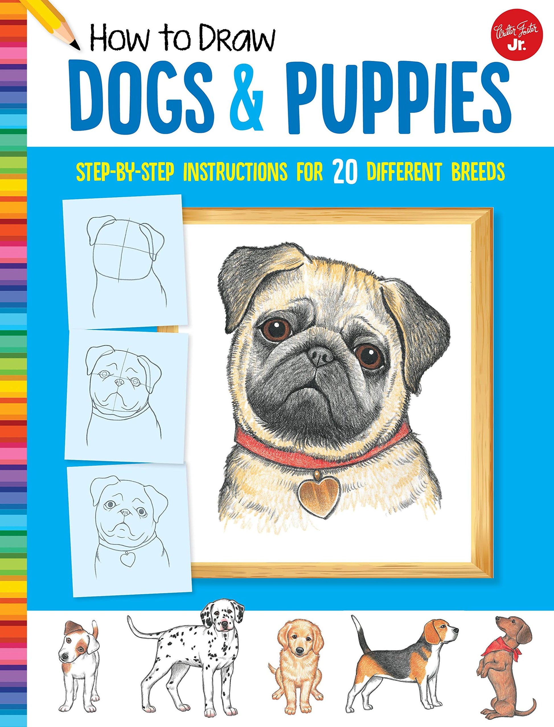 How to Draw Dogs & Puppies: Step-by-step instructions for 20 different breeds (Learn to Draw)