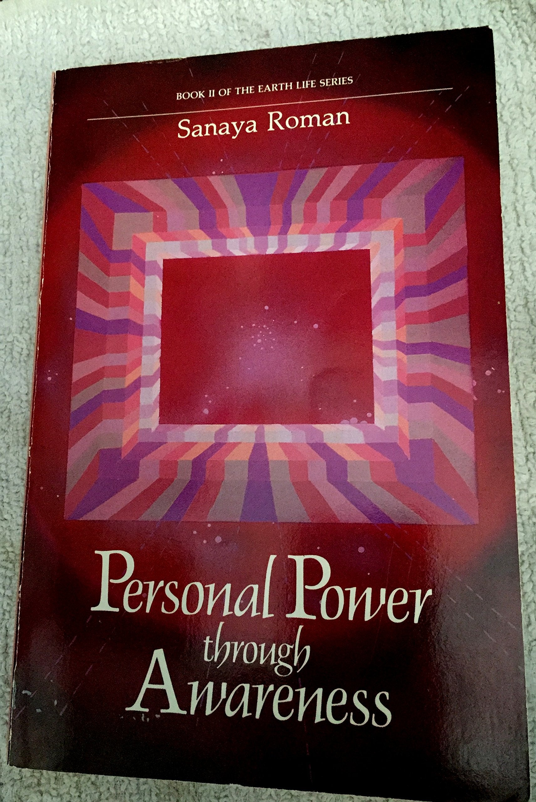 Personal Power Through Awareness: A Guidebook for Sensitive People (Book II of the Earth Life Series)
