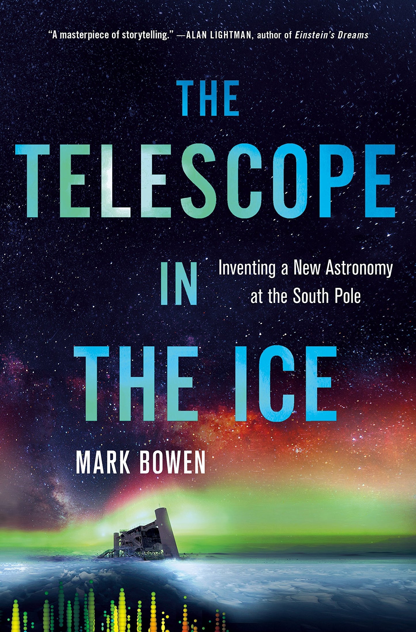 The Telescope in the Ice: Inventing a New Astronomy at the S