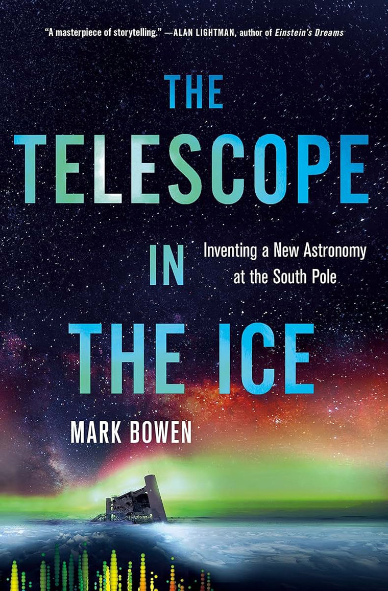 The Telescope in the Ice: Inventing a New Astronomy at the S