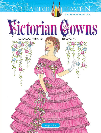 Creative Haven Victorian Gowns Coloring Book: Relaxing Illustrations for Adult Colorists (Adult Coloring Books: Fashion)