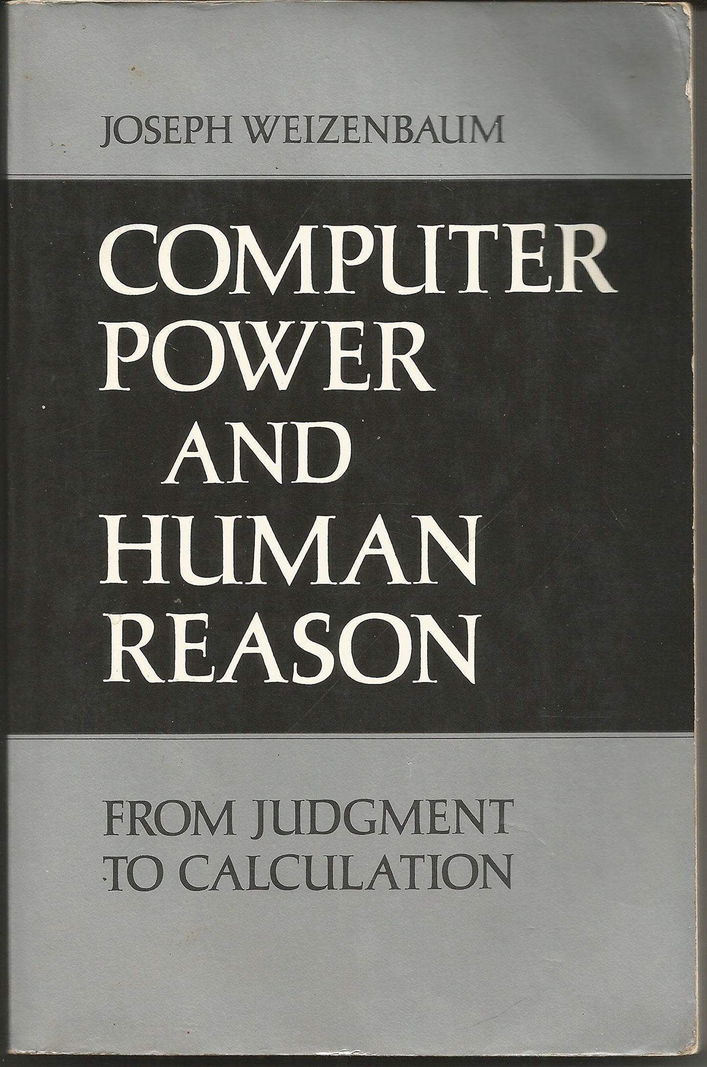Computer Power and Human Reason: From Judgment to Calculatio