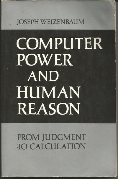 Computer Power and Human Reason: From Judgment to Calculation