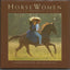 Horse Women: Strength, Beauty, Passion