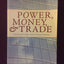 Power, Money, and Trade: Decisions that Shape Global Economic Relations
