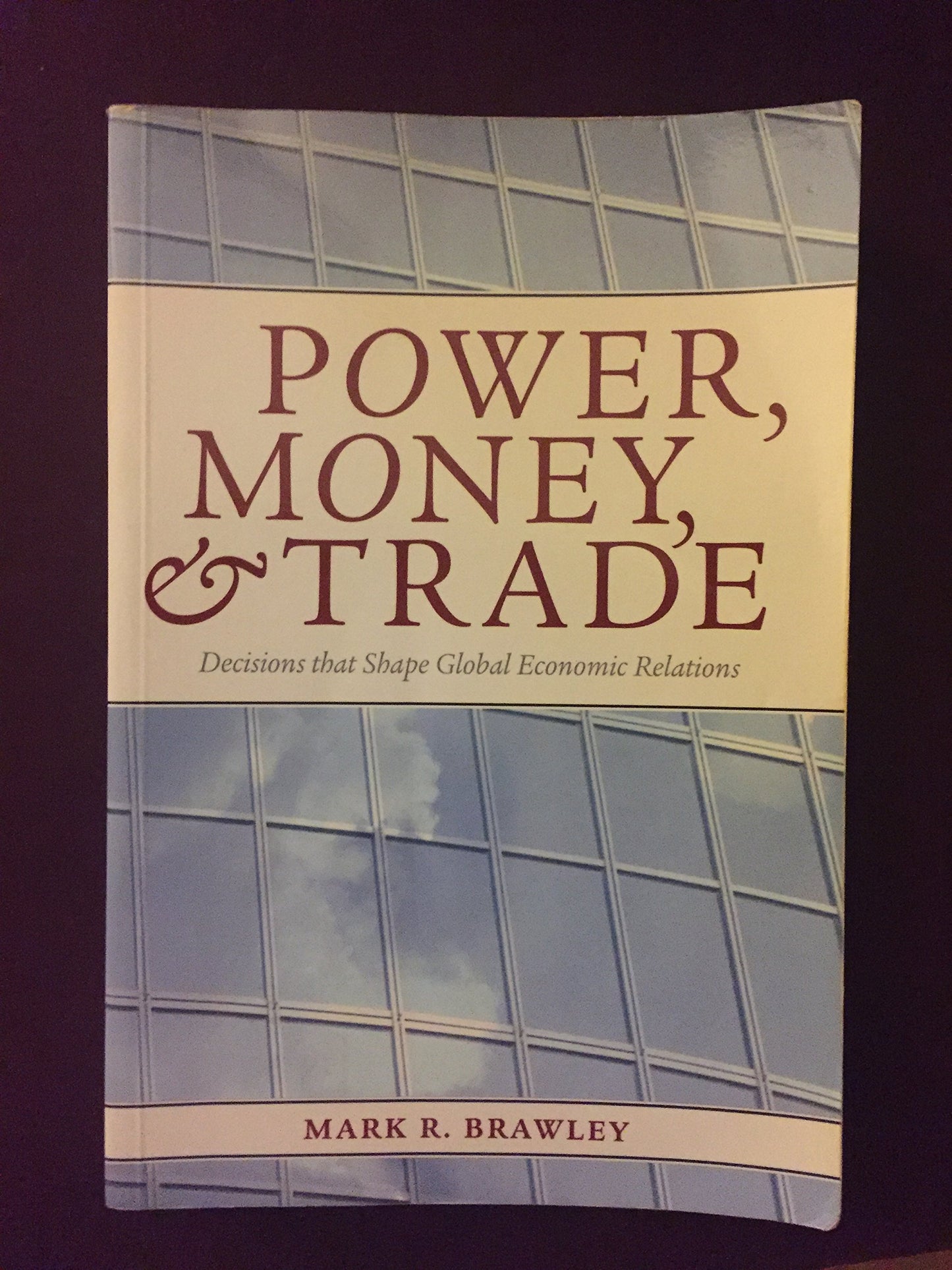 Power, Money, and Trade: Decisions that Shape Global Economic Relations