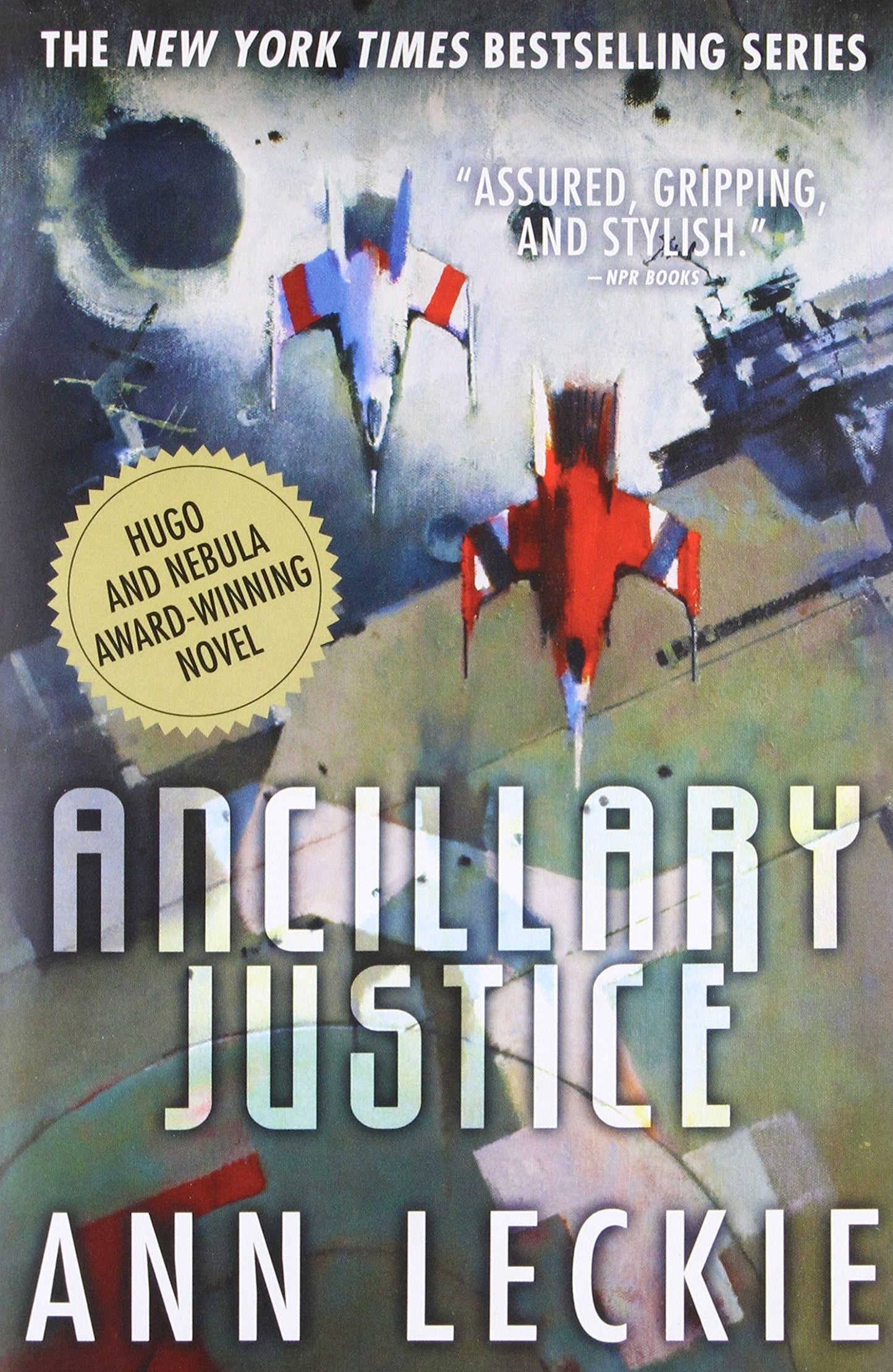 Ancillary Justice (Imperial Radch, 1) by Leckie, Ann