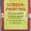 Screenprinting: The Ultimate Studio Guide from Sketchbook to Squeegee