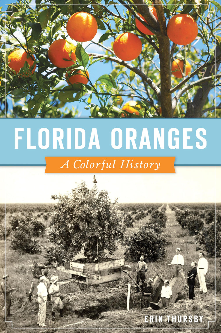 Florida Oranges: A Colorful History (American Palate)