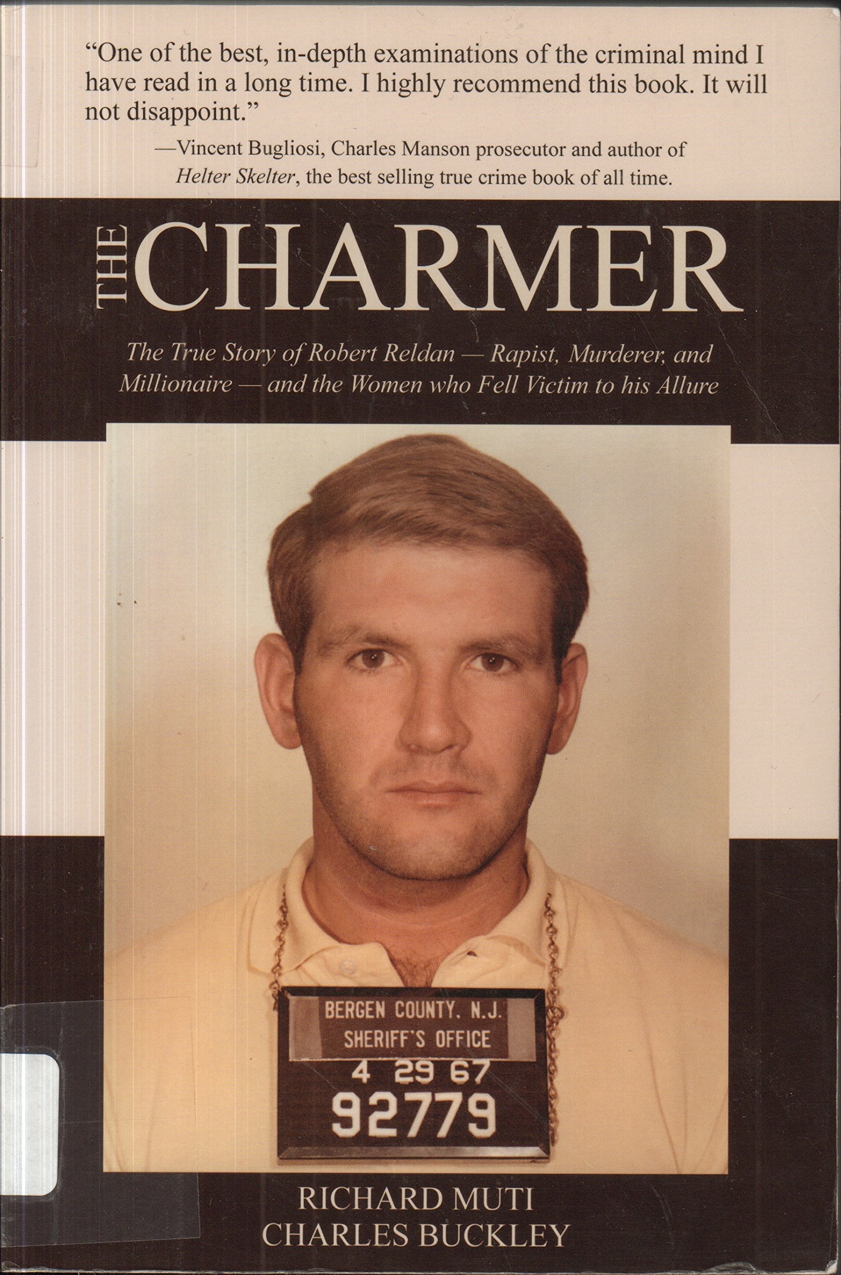 The Charmer: The True Story of Robert Reldan - Rapist, Murderer and Millionaire -- and the Women who Fell Victim to his Allure