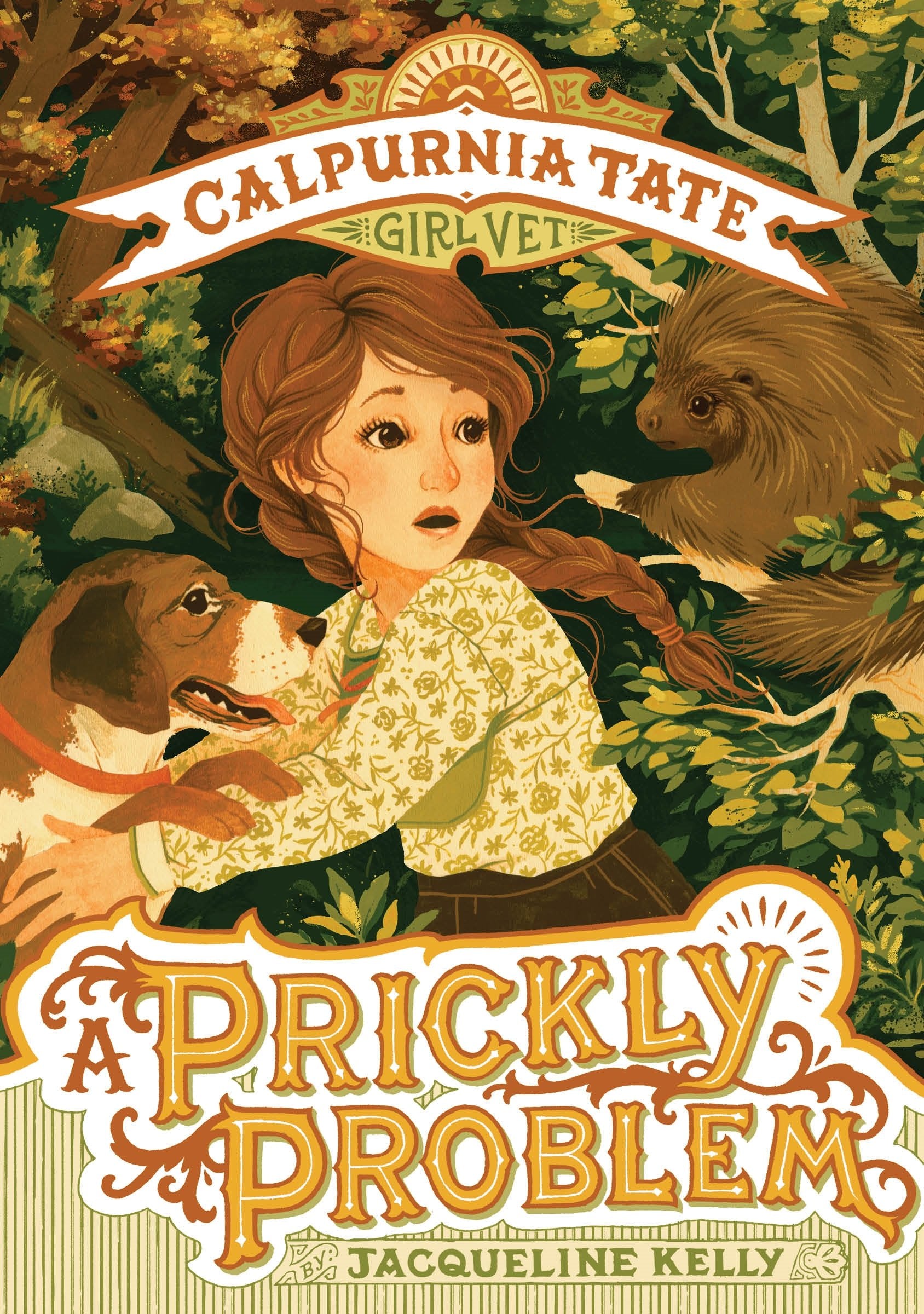 A Prickly Problem: Calpurnia Tate, Girl Vet (Calpurnia Tate, Girl Vet, 4)