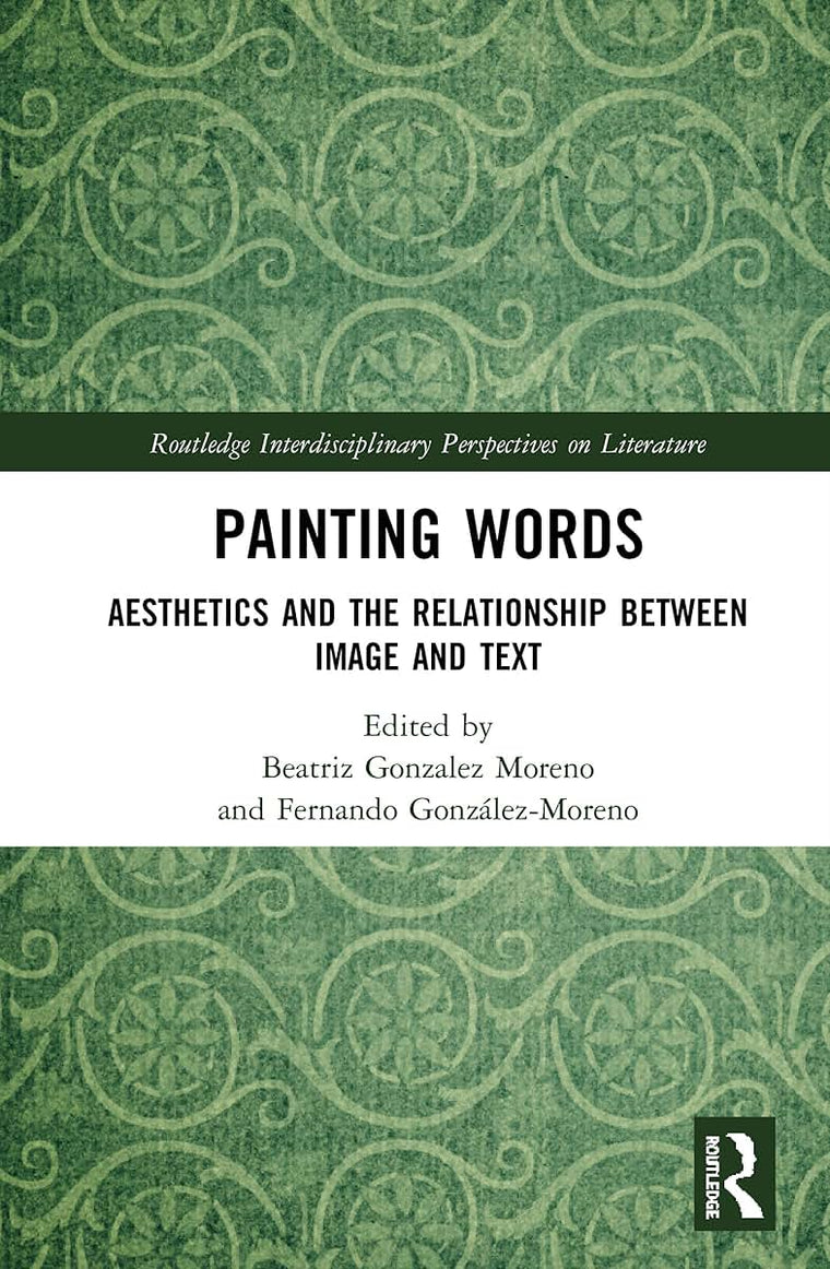 Painting Words (Routledge Interdisciplinary Perspectives on Literature)