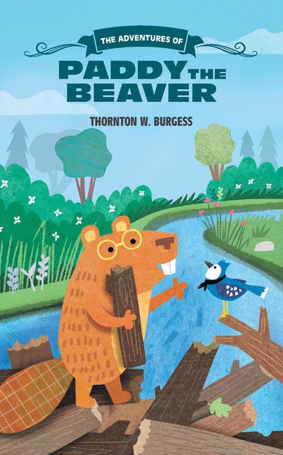 The Adventures of Paddy the Beaver (The Thornton Burgess Library)