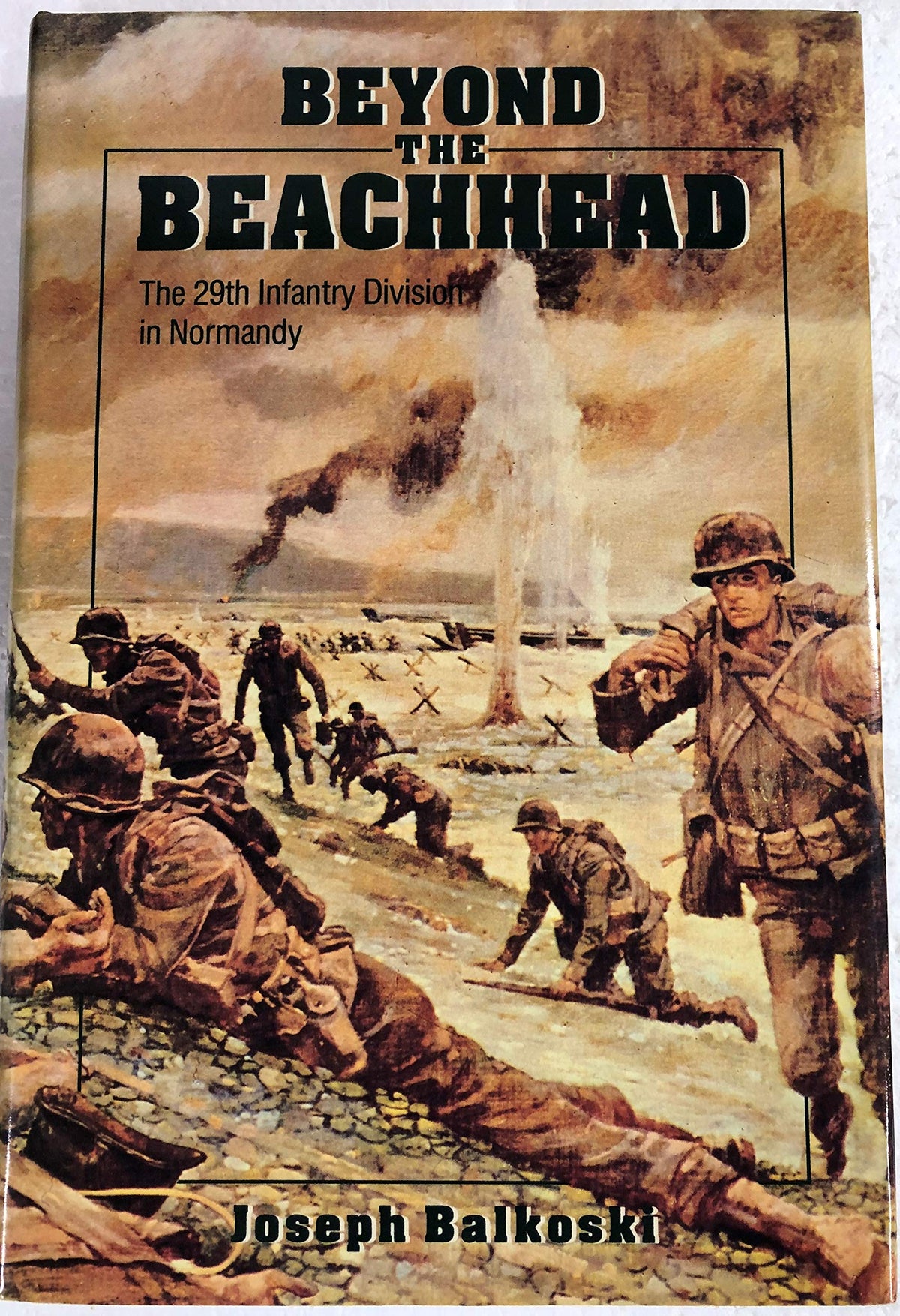 Beyond the Beachhead: The 29th Infantry Division in Normandy