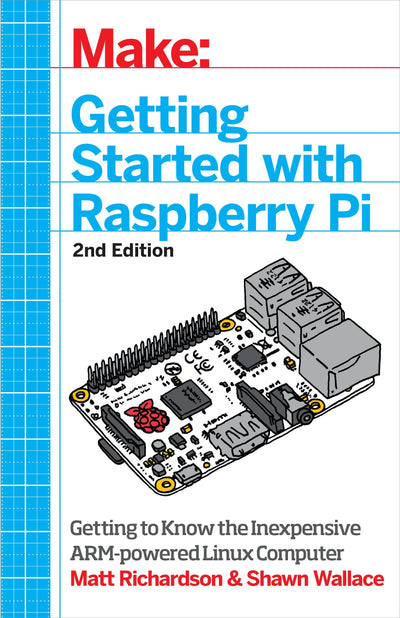 Getting Started With Raspberry Pi: Getting to Know the Inexpensive ARM-powered Linux Computer