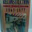 Reconstruction: America's Unfinished Revolution, 1863-1877 (