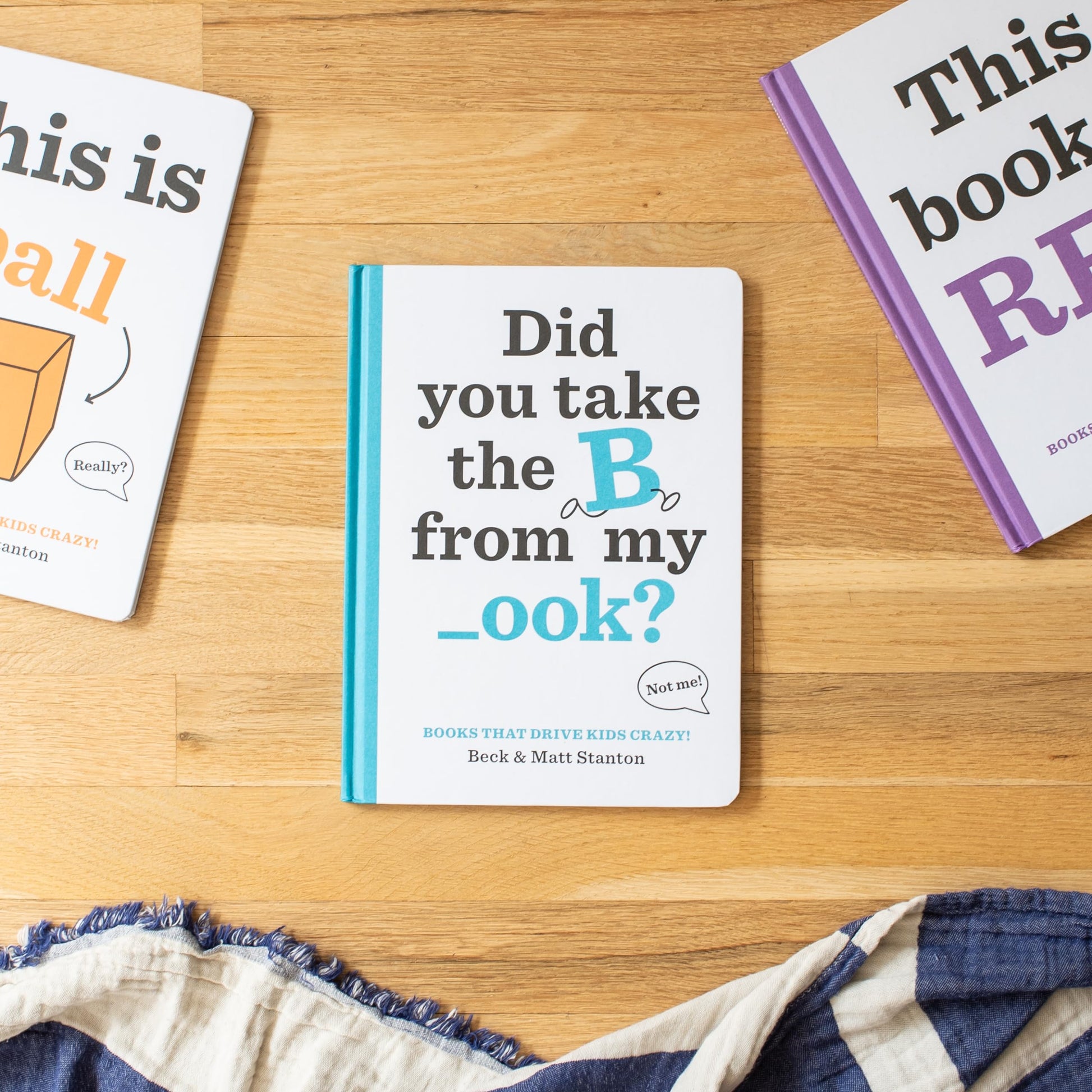 Books That Drive Kids CRAZY!: Did You Take the B from My _ook?