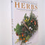 The Complete Book of Herbs: A Practical Guide to Growing and