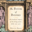 The Book of Books: The Radical Impact of the King James Bible 1611-2011