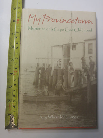 My Provincetown: Memories of a Cape Cod Childhood