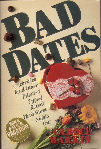 Bad Dates: Celebrities (And Other Talented Types Reveal Their Worst Night Out)