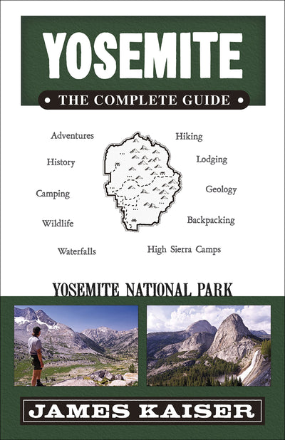 Yosemite: The Complete Guide: Yosemite National Park (Yosemite the Complete Guide to Yosemite National Park)