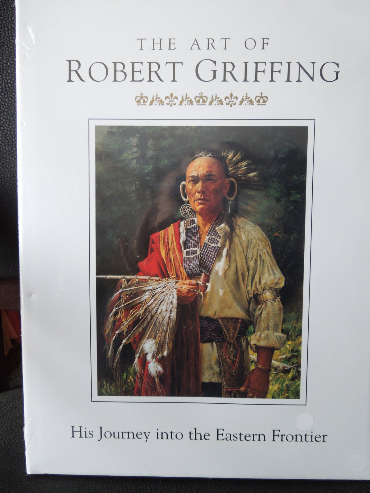 The Art Of Robert Griffing: His Journey Into The Eastern Frontier