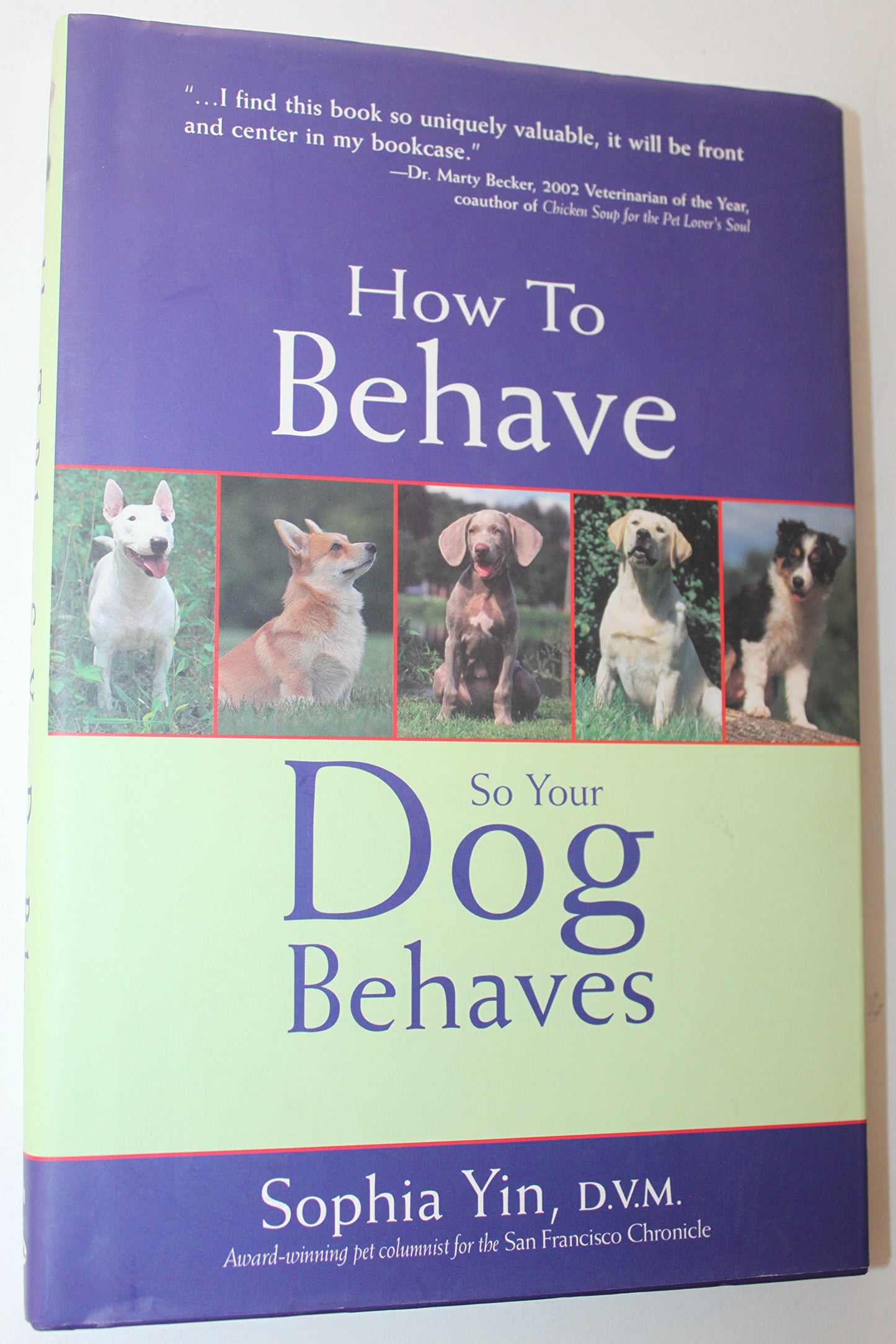 How to Behave So Your Dog Behaves by Yin, Sophia A.