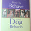 How to Behave So Your Dog Behaves