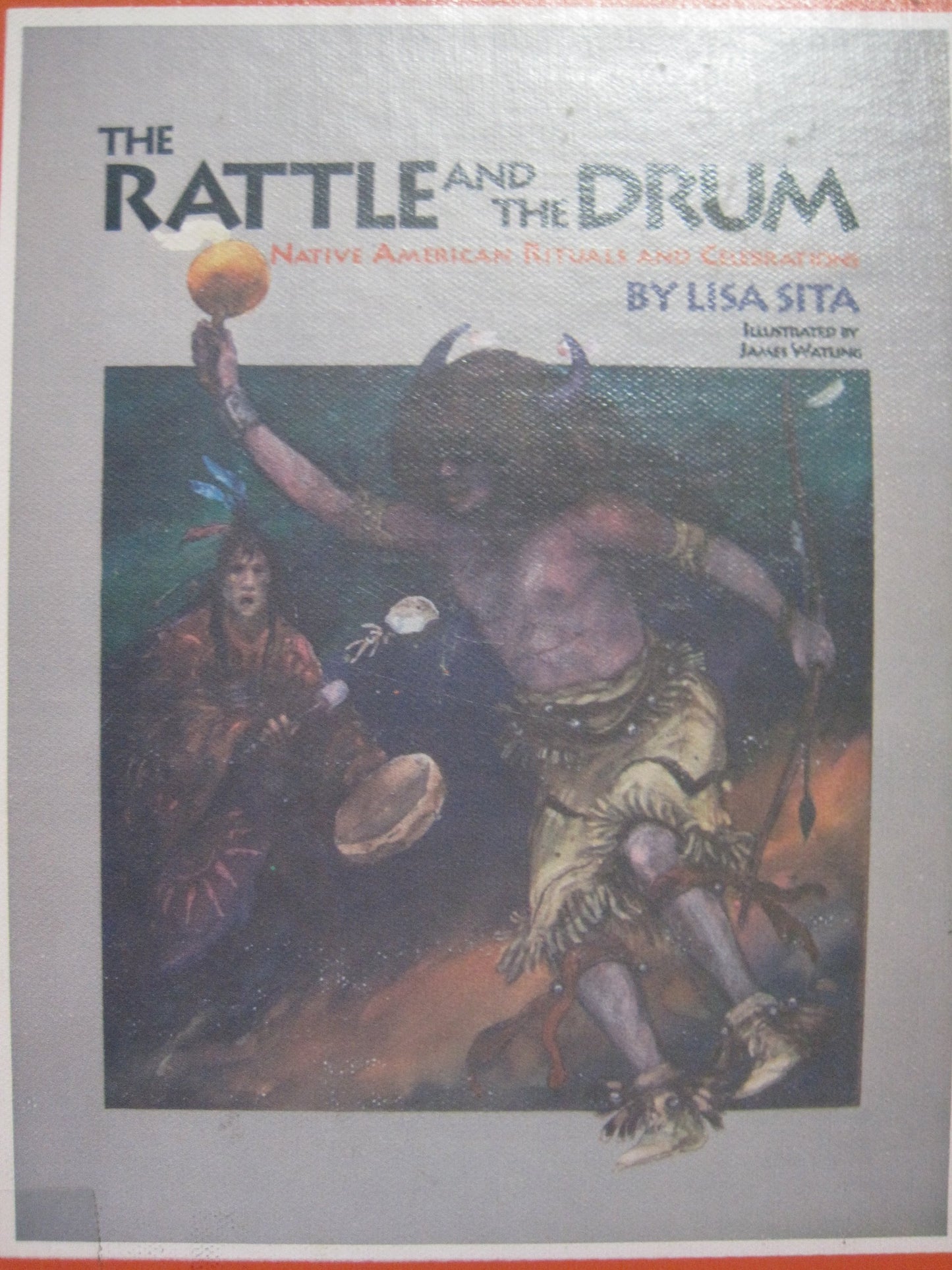 The Rattle and the Drum: Native American Rituals and Celebrations
