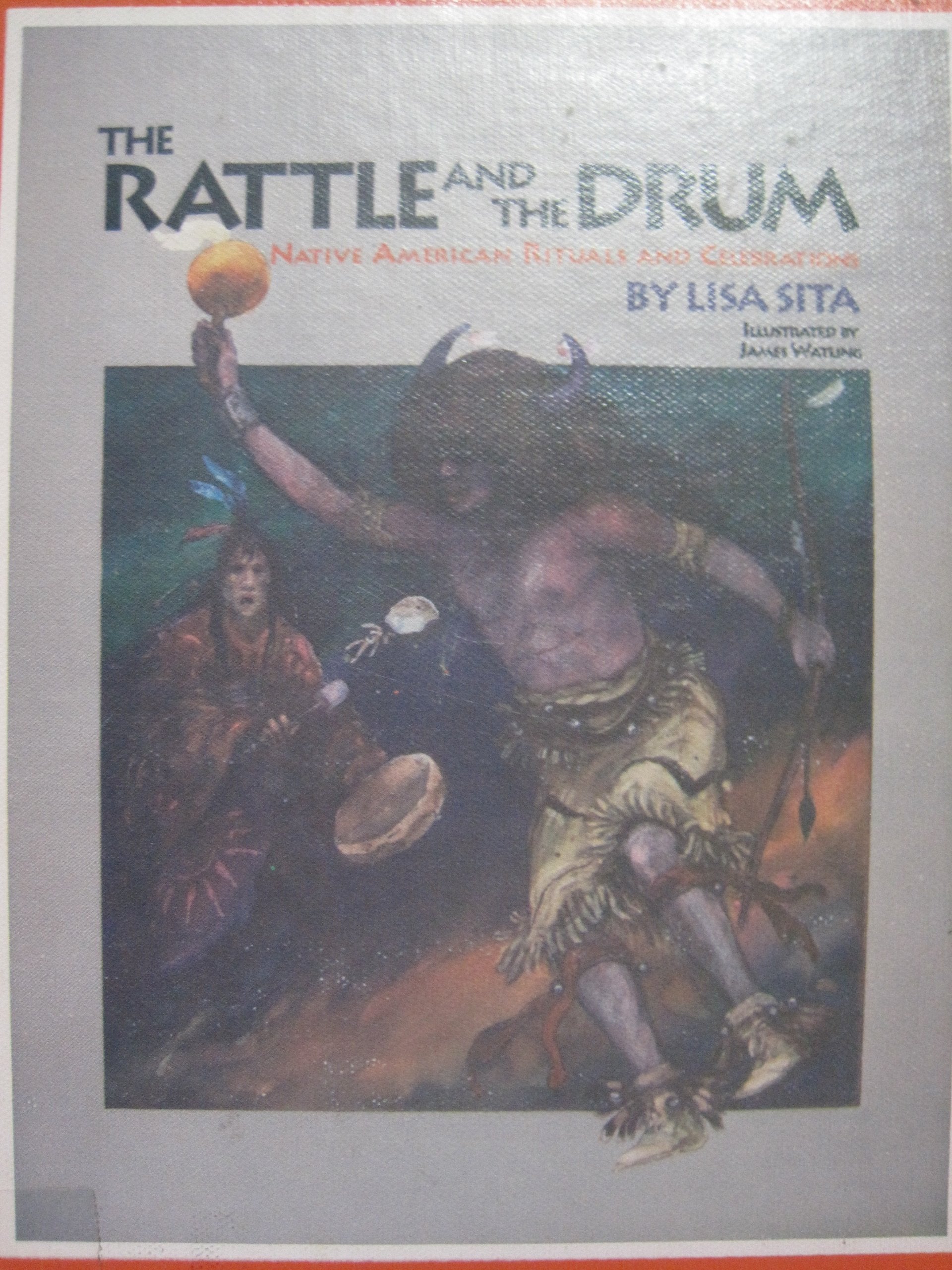 The Rattle and the Drum: Native American Rituals and Celebrations