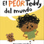 El peor Teddy del mundo (The Worst Teddy Ever) (Spanish Edition)
