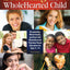 Educating the WholeHearted Child by Clay Clarkson with Sally