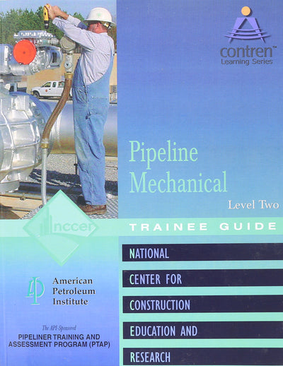 Pipeline Mechanical Trainee Guide, Level 2 (Contren Learning)