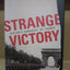 Strange Victory: Hitler's Conquest of France by May, Prof. E