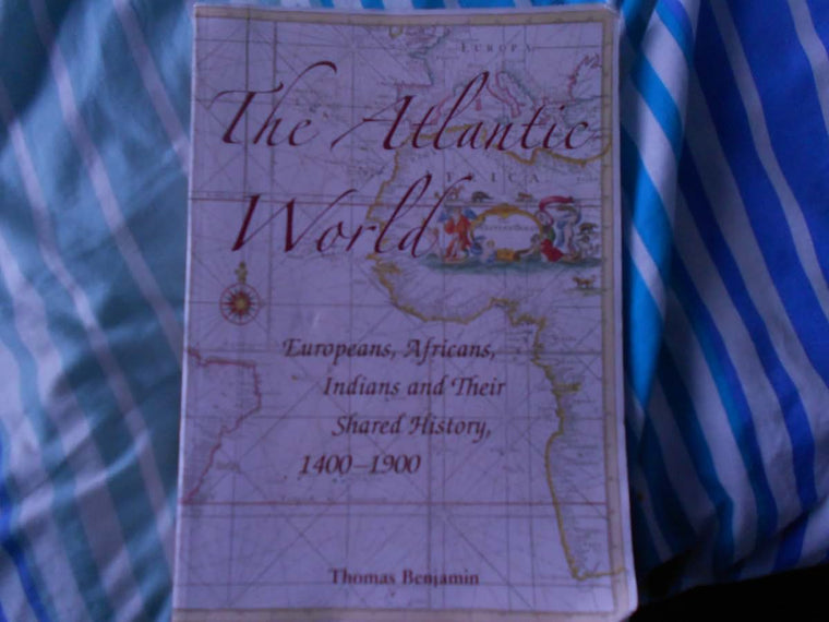 The Atlantic World: Europeans, Africans, Indians and their Shared History, 1400-1900