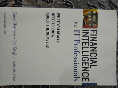Financial Intelligence for IT Professionals: What You Really Need to Know About the Numbers (Financial Intelligence)