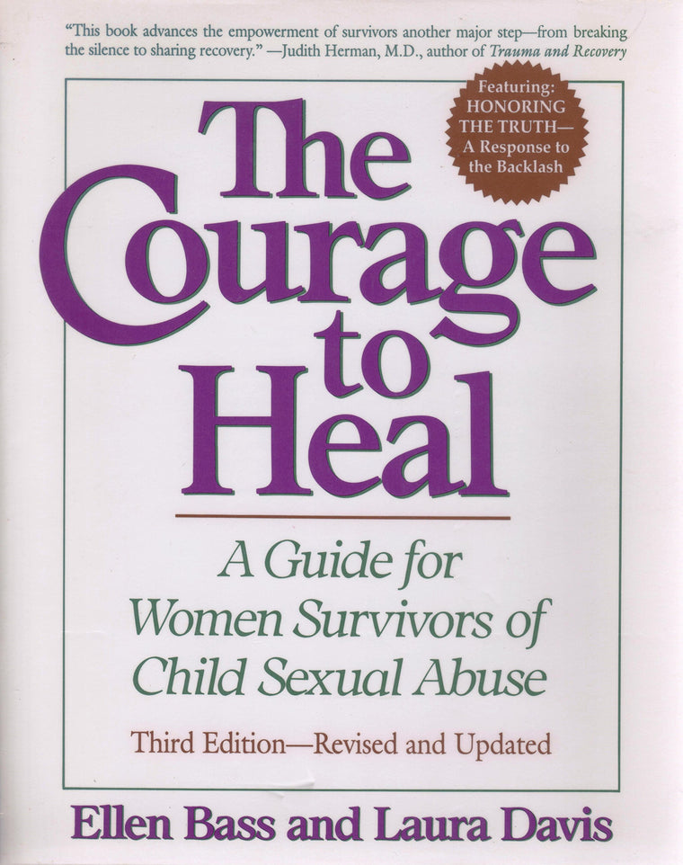 The Courage to Heal - Third Edition - Revised and Expanded: A Guide for Women Survivors of Child Sexual Abuse