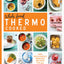 Wholefood Thermo Cooked: 140+ deliciously healthy recipes for all brands of thermo appliance