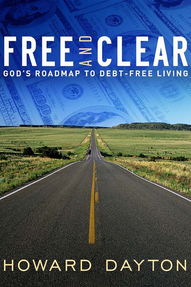 Free and Clear: God's Roadmap to Debt-Free Living by Dayton,